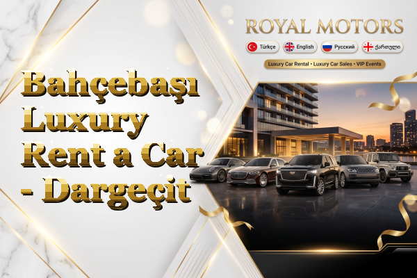 Bahçebaşı Luxury Rent a Car - Dargeçit