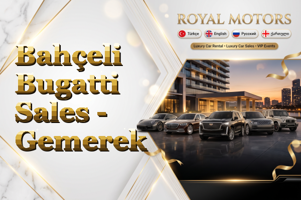 Bahçeli Bugatti Sales - Gemerek