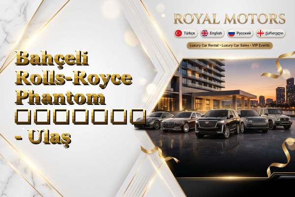 Bahçeli Rolls-Royce Phantom გაყიდვა - Ulaş