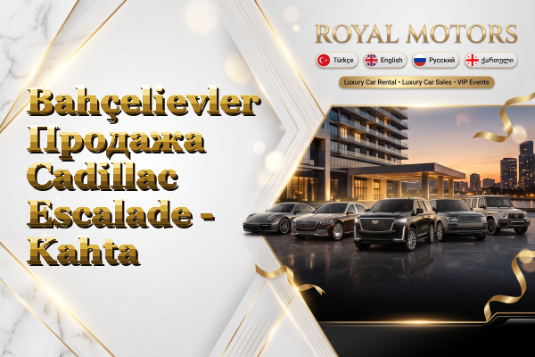 Bahçelievler Продажа Cadillac Escalade - Kahta