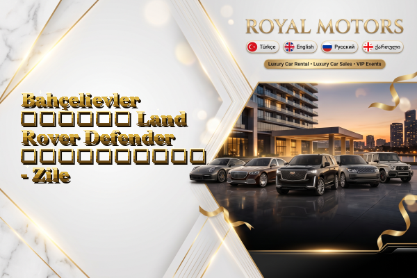 Bahçelievler თვიური Land Rover Defender გაქირავება - Zile