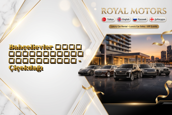 Bahçelievler ლუქს ავტომობილის გაქირავება - Çiçekdağı