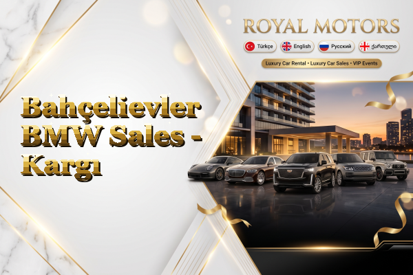 Bahçelievler BMW Sales - Kargı