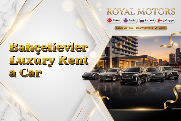 Bahçelievler Luxury Rent a Car