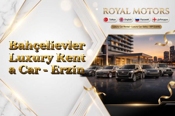 Bahçelievler Luxury Rent a Car - Erzin