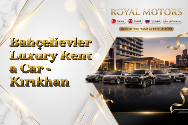 Bahçelievler Luxury Rent a Car - Kırıkhan