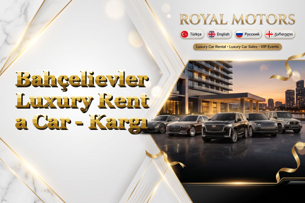 Bahçelievler Luxury Rent a Car - Kargı