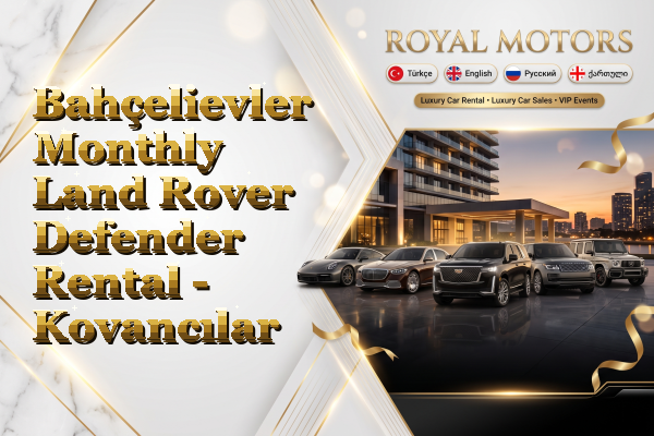 Bahçelievler Monthly Land Rover Defender Rental - Kovancılar