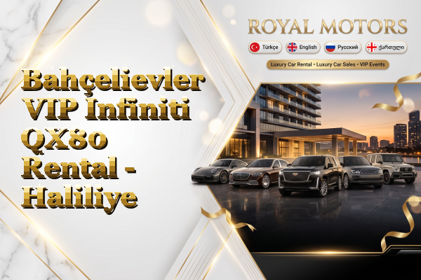 Bahçelievler VIP Infiniti QX80 Rental - Haliliye