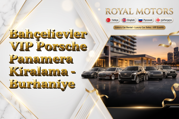 Bahçelievler VIP Porsche Panamera Kiralama - Burhaniye