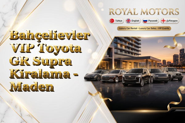 Bahçelievler VIP Toyota GR Supra Kiralama - Maden