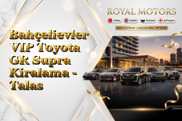 Bahçelievler VIP Toyota GR Supra Kiralama - Talas