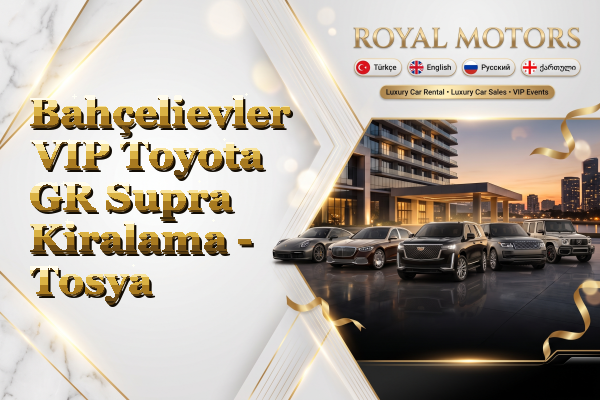 Bahçelievler VIP Toyota GR Supra Kiralama - Tosya