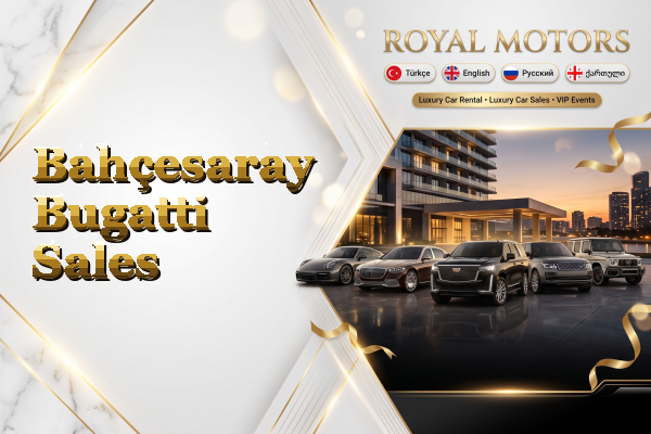 Bahçesaray Bugatti Sales