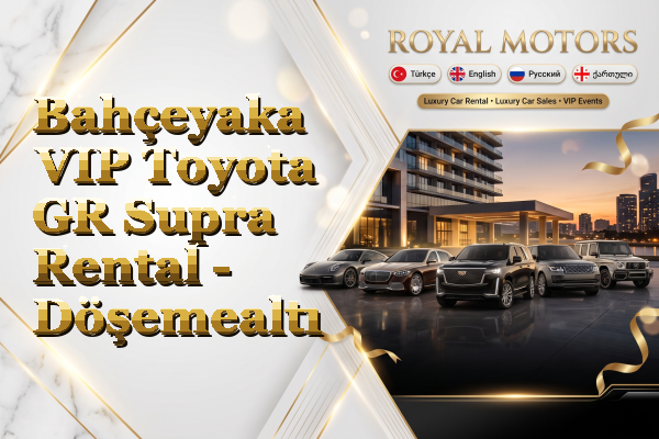 Bahçeyaka VIP Toyota GR Supra Rental - Döşemealtı