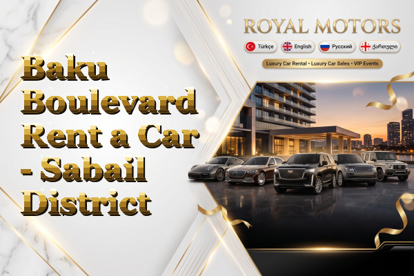 Baku Boulevard Rent a Car - Sabail District