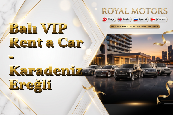 Balı VIP Rent a Car - Karadeniz Ereğli
