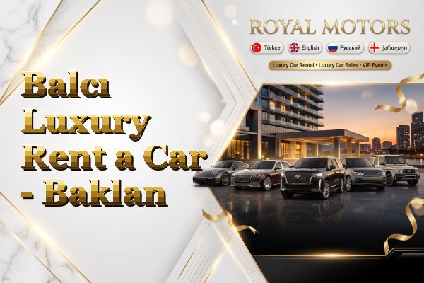 Balcı Luxury Rent a Car - Baklan