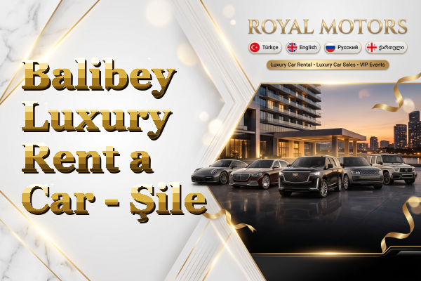 Balibey Luxury Rent a Car - Şile