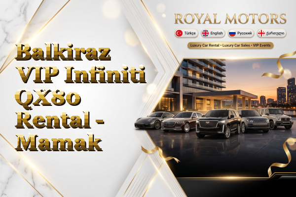 Balkiraz VIP Infiniti QX80 Rental - Mamak