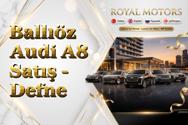 Ballıöz Audi A8 Satış - Defne