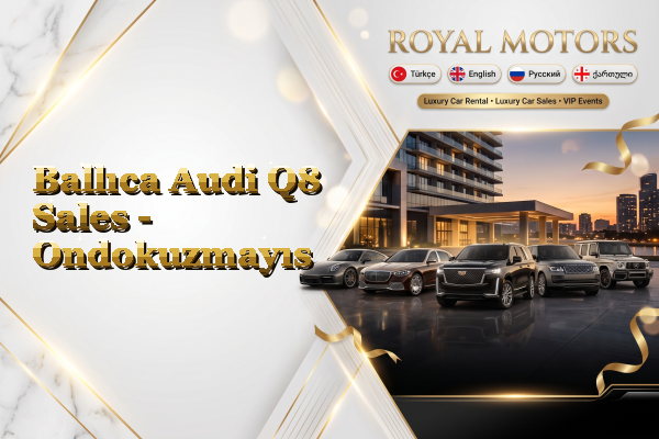 Ballıca Audi Q8 Sales - Ondokuzmayıs