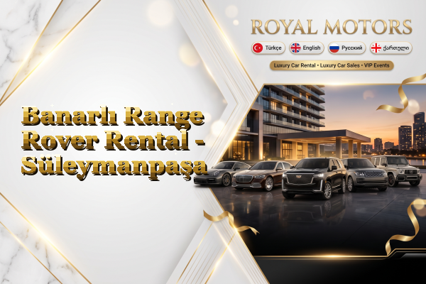 Banarlı Range Rover Rental - Süleymanpaşa