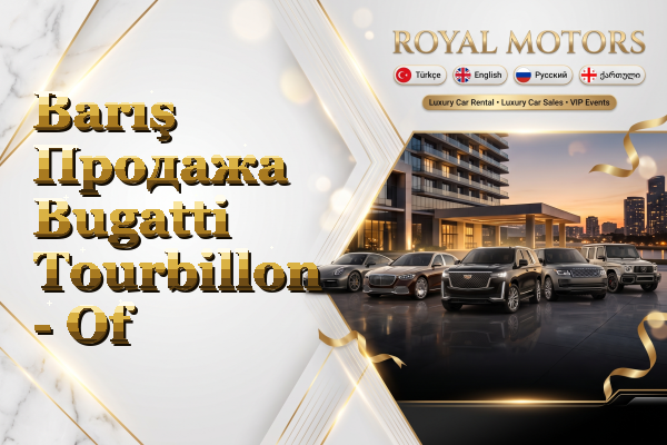 Barış Продажа Bugatti Tourbillon - Of