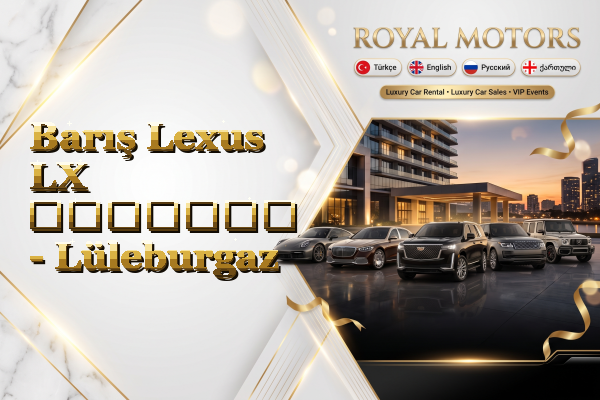Barış Lexus LX გაყიდვა - Lüleburgaz