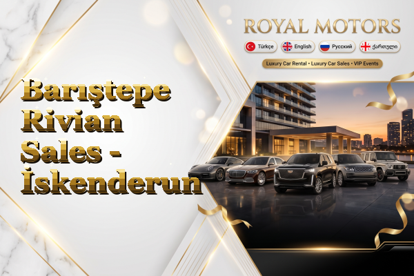 Barıştepe Rivian Sales - İskenderun