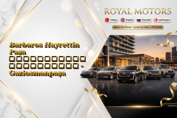 Barbaros Hayrettin Paşa ავტომობილის გაქირავება - Gaziosmanpaşa