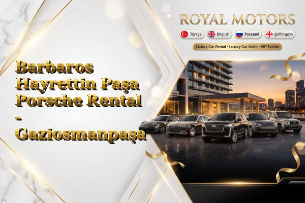 Barbaros Hayrettin Paşa Porsche Rental - Gaziosmanpaşa