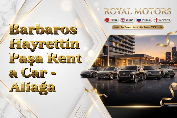 Barbaros Hayrettin Paşa Rent a Car - Aliağa