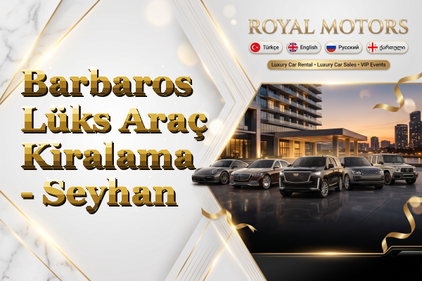 Barbaros Lüks Araç Kiralama - Seyhan