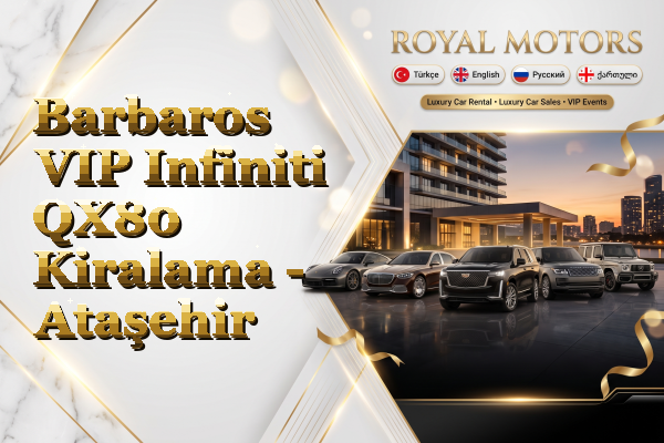 Barbaros VIP Infiniti QX80 Kiralama - Ataşehir