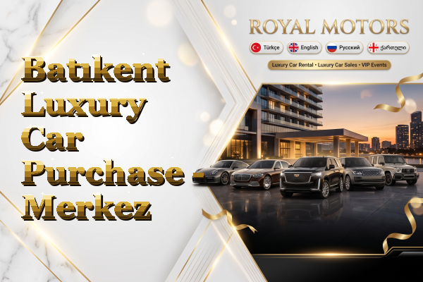Batıkent Luxury Car Purchase - Merkez
