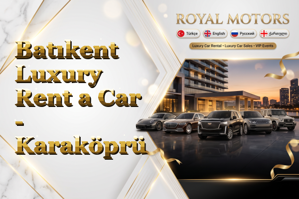 Batıkent Luxury Rent a Car - Karaköprü