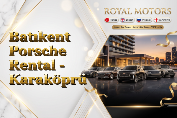 Batıkent Porsche Rental - Karaköprü