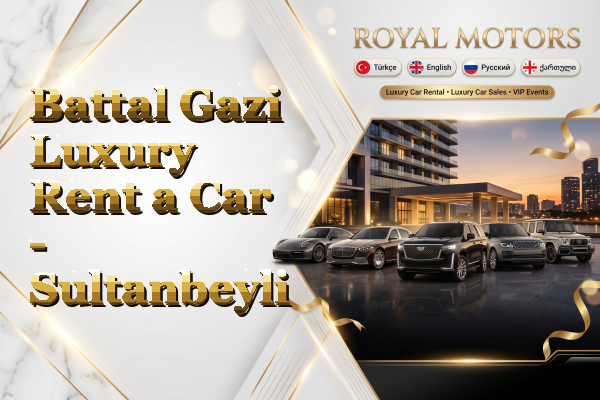 Battal Gazi Luxury Rent a Car - Sultanbeyli
