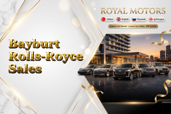 Bayburt Rolls-Royce Sales