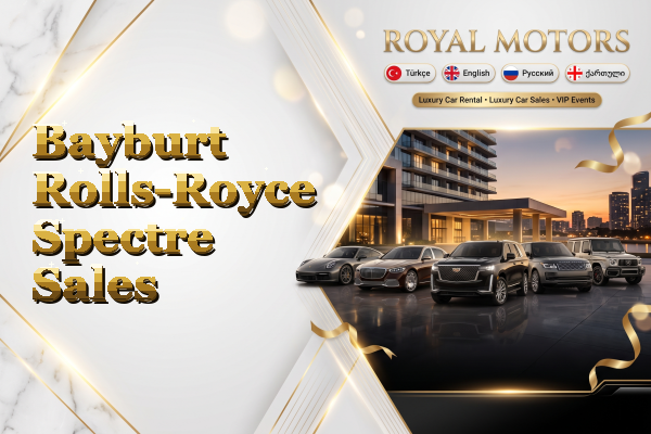 Bayburt Rolls-Royce Spectre Sales