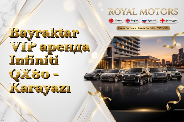 Bayraktar VIP аренда Infiniti QX80 - Karayazı