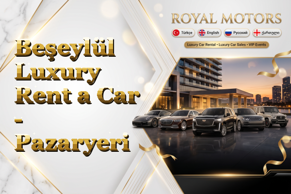 Beşeylül Luxury Rent a Car - Pazaryeri
