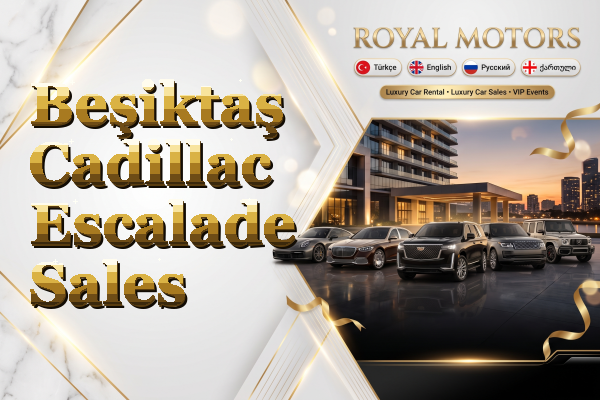 Beşiktaş Cadillac Escalade Sales
