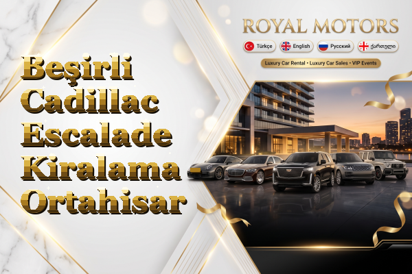 Beşirli Cadillac Escalade Kiralama - Ortahisar