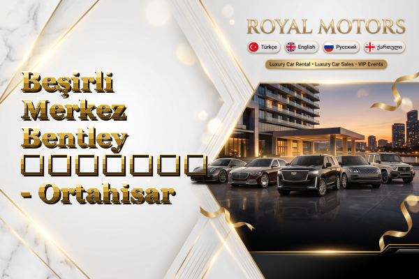 Beşirli Merkez Bentley გაყიდვა - Ortahisar