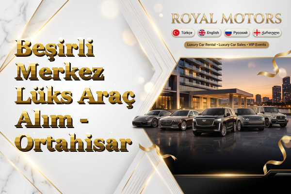 Beşirli Merkez Lüks Araç Alım - Ortahisar