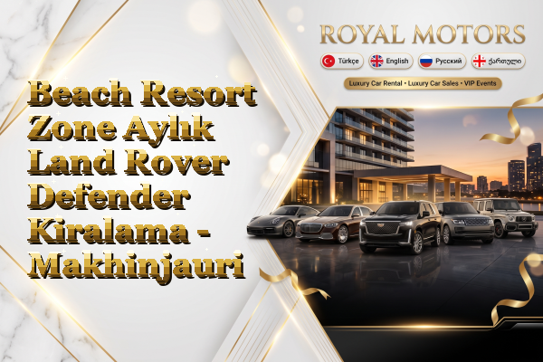 Beach Resort Zone Aylık Land Rover Defender Kiralama - Makhinjauri