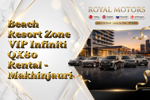 Beach Resort Zone VIP Infiniti QX80 Rental - Makhinjauri