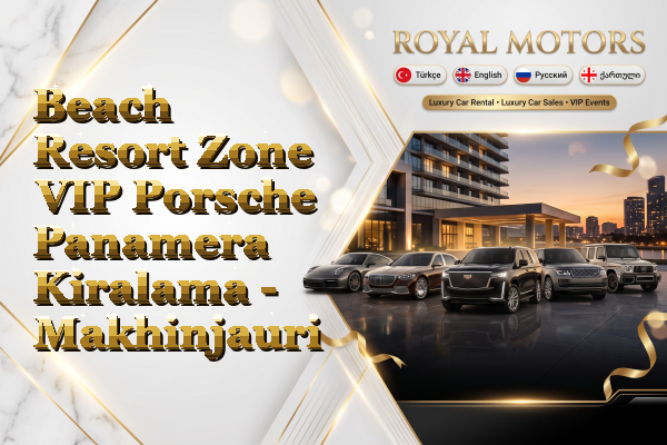 Beach Resort Zone VIP Porsche Panamera Kiralama - Makhinjauri